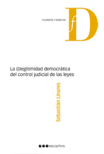 Portada del libro La (i)legitimidad democrática del control judicial de las leyes