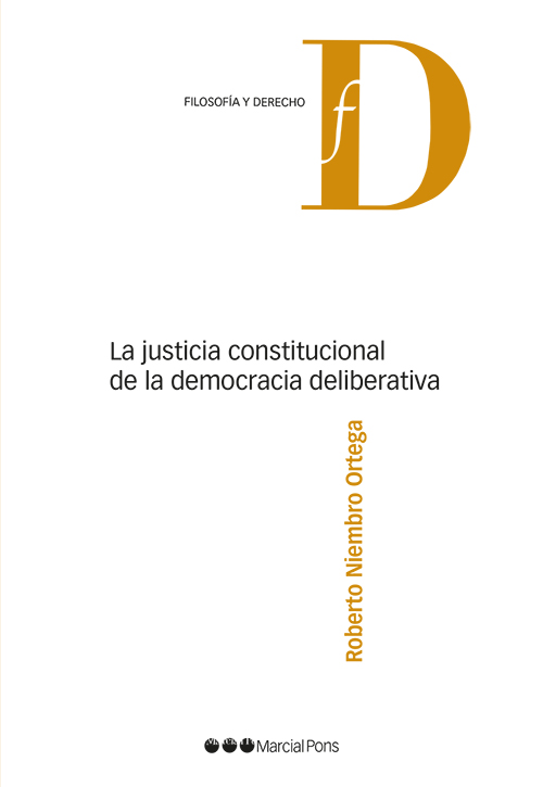 Portada del libro La justicia constitucional de la democracia deliberativa